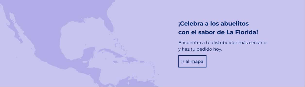 ¡Celebra a los abuelitos con el sabor de La Florida! Encuentra a tu distribuidor más cercano.