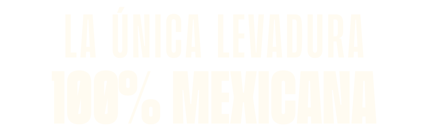 la única levadura 100% mexicana